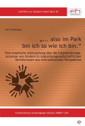 „… also im Park bin ich so wie ich bin.“ von Schildberger,  Ina