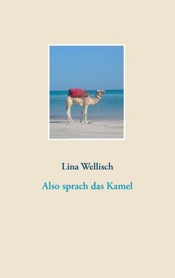 Also sprach das Kamel von Wellisch,  Lina
