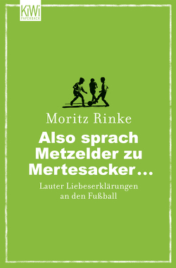 Also sprach Metzelder zu Mertesacker … von Rinke,  Moritz