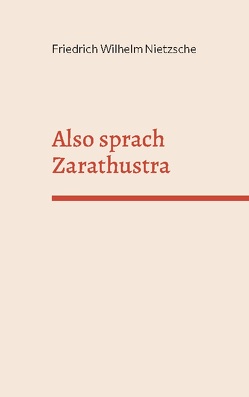 Also sprach Zarathustra von Nietzsche,  Friedrich Wilhelm