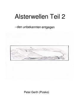 Alsterwellen Teil 2 von Gerth,  Peter Künstlername:Pizeko