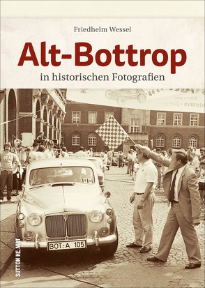 Alt-Bottrop von Wessel,  Friedhelm