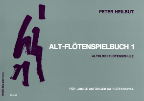 Alt-Flötenspielbuch – Band 1 von Heilbut,  Peter