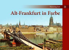 Alt-Frankfurt in Farbe von Jost,  Henning