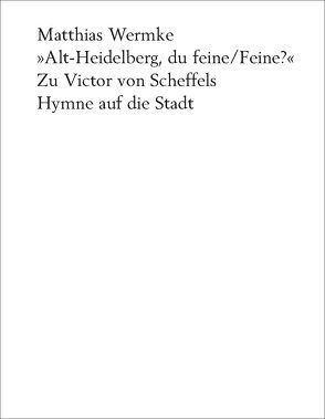 Alt-Heidelberg, du feine/Feine? von Wermke,  Matthias