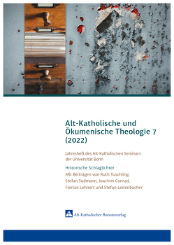 Alt-Katholische und Ökumenische Theologie 7 von Conrad,  Joachim, Krebs,  Andreas, Lehnert,  Florian, Leitenbacher,  Stefan, Sudmann,  Stefan, Tuschling,  Ruth