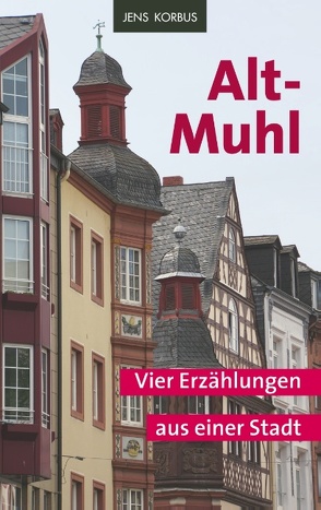 Alt-Muhl von Korbus,  Jens