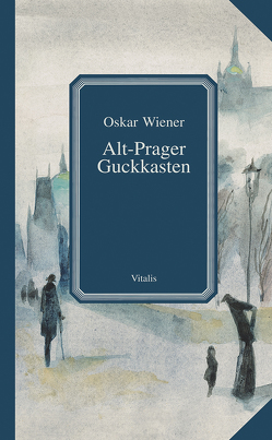 Alt-Prager Guckkasten von Wiener,  Oskar