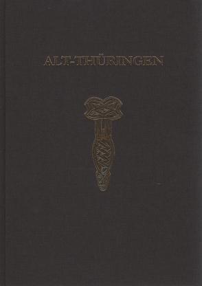 Alt-Thüringen – Jahresschrift Band 45 (2016/2017) von Knechtel,  Robert, Ostritz,  Sven, Pasda,  Clemens, Seidel,  Mathias