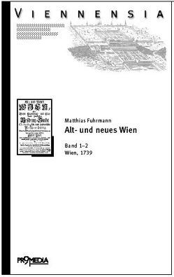 Alt- und Neues Wien von Fuhrmann,  Matthias