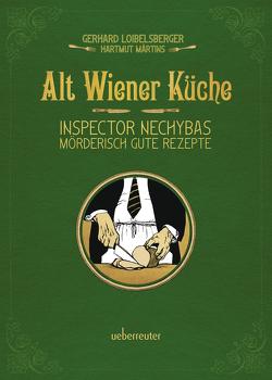 Alt-Wiener Küche von Loibelsberger,  Gerhard, Märtins,  Hartmut