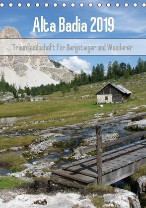 Alta Badia – Traumlandschaft für Bergsteiger und Wanderer (Tischkalender 2019 DIN A5 hoch) von Dietsch,  Monika