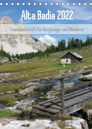 Alta Badia – Traumlandschaft für Bergsteiger und Wanderer (Tischkalender 2022 DIN A5 hoch) von Dietsch,  Monika