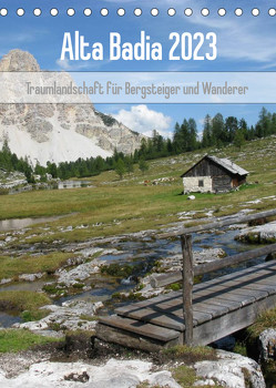 Alta Badia – Traumlandschaft für Bergsteiger und Wanderer (Tischkalender 2023 DIN A5 hoch) von Dietsch,  Monika