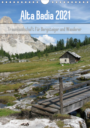 Alta Badia – Traumlandschaft für Bergsteiger und Wanderer (Wandkalender 2021 DIN A4 hoch) von Dietsch,  Monika