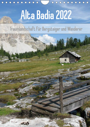 Alta Badia – Traumlandschaft für Bergsteiger und Wanderer (Wandkalender 2022 DIN A4 hoch) von Dietsch,  Monika
