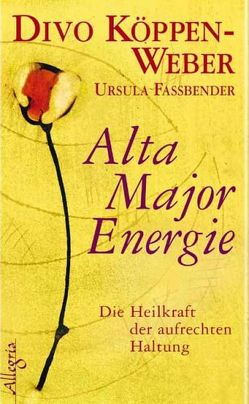 Alta Major Energie von Fassbender,  Ursula, Köppen-Weber,  Divo