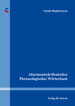Altarmenisch-Deutsches Phraseologisches Wörterbuch von Baghmanyan,  Vanuhi