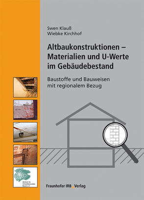 Altbaukonstruktionen – Materialien und U-Werte im Gebäudebestand. von Kirchhof,  Wiebke, Klauß,  Swen