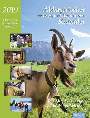 Altbayerischer Festtags- und Brauchtumskalender 2019 von Kumpfmüller,  Judith, Steinbacher,  Dorothea