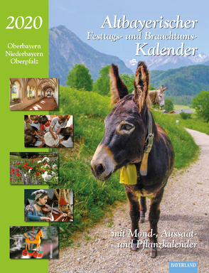 Altbayerischer Festtags- und Brauchtumskalender 2020 von Kumpfmüller,  Judith, Steinbacher,  Dorothea