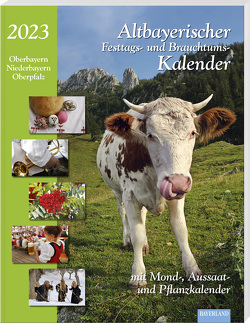 Altbayerischer Festtags- und Brauchtumskalender 2023 von Kumpfmüller,  Judith, Steinbacher,  Dorothea