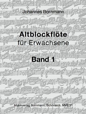 Altblockflöte für Erwachsene – Band 1 von Bornmann,  Johannes