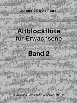 Altblockflöte für Erwachsene – Band 2 von Bornmann,  Johannes