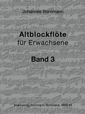 Altblockflöte für Erwachsene – Band 3 von Bornmann,  Johannes