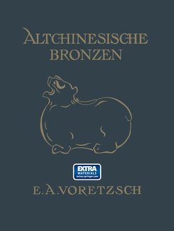 Altchinesische Bronzen von Voretzsch,  E.A.