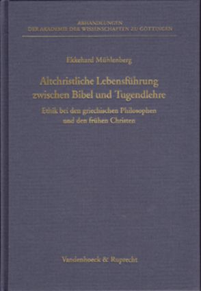 Altchristliche Lebensführung zwischen Bibel und Tugendlehre von Mühlenberg,  Ekkehard