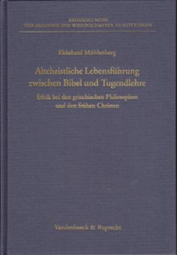 Altchristliche Lebensführung zwischen Bibel und Tugendlehre von Mühlenberg,  Ekkehard