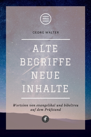 Alte Begriffe – neue Inhalte von Walter,  Georg