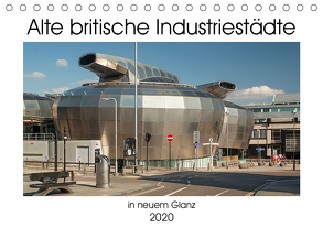 Alte Britische Industriestädte in neuem Glanz (Tischkalender 2020 DIN A5 quer) von Hallweger,  Christian