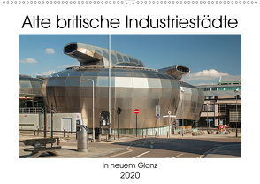 Alte Britische Industriestädte in neuem Glanz (Wandkalender 2020 DIN A2 quer) von Hallweger,  Christian