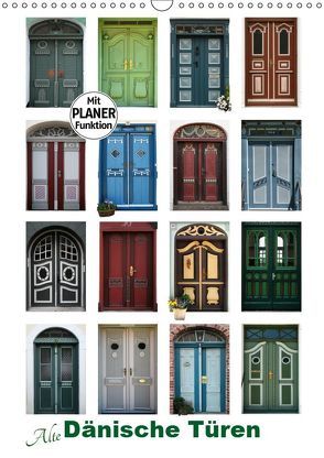 Alte Dänische Türen (Wandkalender 2019 DIN A3 hoch) von Carina-Fotografie