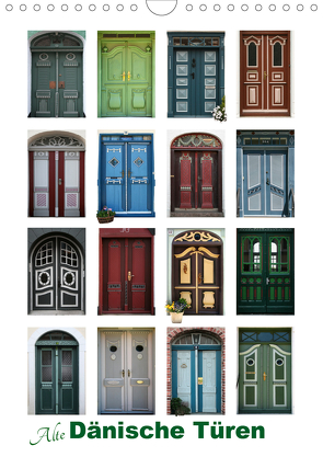 Alte Dänische Türen (Wandkalender 2021 DIN A4 hoch) von Carina-Fotografie
