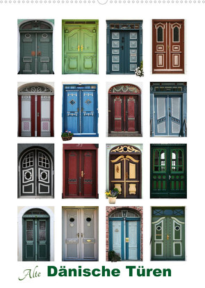Alte Dänische Türen (Wandkalender 2022 DIN A2 hoch) von Carina-Fotografie