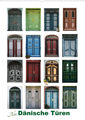 Alte Dänische Türen (Wandkalender 2023 DIN A2 hoch) von Carina-Fotografie