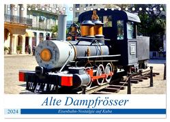 Alte Dampfrösser – Eisenbahn-Nostalgie auf Kuba (Tischkalender 2024 DIN A5 quer), CALVENDO Monatskalender von von Loewis of Menar,  Henning