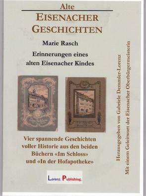 Alte Eisenacher Geschichten von Demmler-Lorenz,  Gabriele, Rasch,  Marie