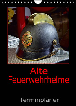 Alte Feuerwehrhelme – Terminplaner (Wandkalender 2023 DIN A4 hoch) von Laue,  Ingo