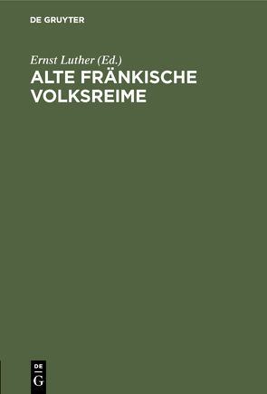 Alte fränkische Volksreime von Conrad,  Michael Georg, Luther,  Ernst