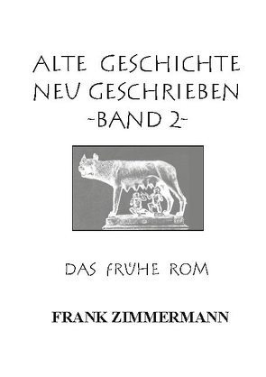 Alte Geschichte neu geschrieben Band 2 von Zimmermann,  Frank