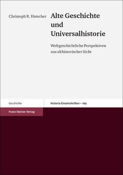 Alte Geschichte und Universalhistorie von Hatscher,  Christoph R.