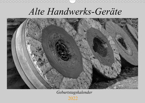 Alte Handwerks-Geräte (Wandkalender 2022 DIN A3 quer) von Weilacher,  Susanne