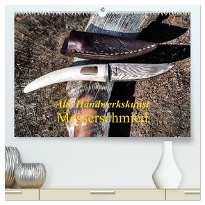 Alte Handwerkskunst Messerschmied (hochwertiger Premium Wandkalender 2024 DIN A2 quer), Kunstdruck in Hochglanz von Kretschmann,  Klaudia