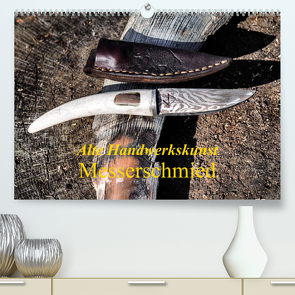 Alte Handwerkskunst Messerschmied (Premium, hochwertiger DIN A2 Wandkalender 2023, Kunstdruck in Hochglanz) von Kretschmann,  Klaudia
