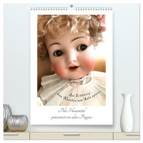 Alte Hausmittel – präsentiert von alten Puppen (hochwertiger Premium Wandkalender 2024 DIN A2 hoch), Kunstdruck in Hochglanz von WEIBKIWI,  WEIBKIWI