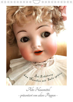 Alte Hausmittel – präsentiert von alten Puppen (Wandkalender 2022 DIN A4 hoch) von WEIBKIWI